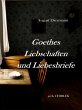 Goethes Liebschaften und Liebesbriefe.... - Bild 1