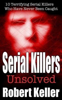 Serial Killers Unsolved (eBook, ePUB) - Keller, Robert