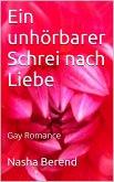 Ein unhörbarer Schrei nach Liebe (eBook, ePUB)