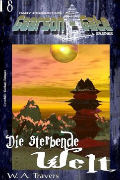 Cover GAARSON-GATE 018: Die sterbende Welt (eBook, ePUB)