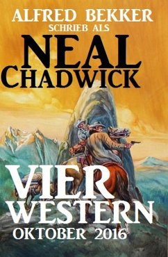 Neal Chadwick - Vier Western Oktober 2016 (eBook, ePUB) - Bekker, Alfred