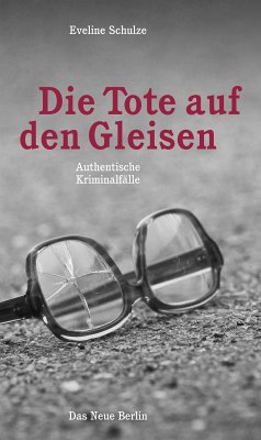 Die Tote auf den Gleisen (eBook, ePUB) - Schulze, Eveline