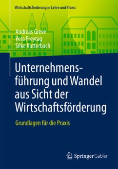 Unternehmensführung und Wandel aus Sicht der Wirtschaftsförderung; . - Greve, Andreas;Freytag, Vera;Katterbach, Silke