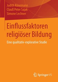 Einflussfaktoren religiöser Bildung - Könemann, Judith;Sajak, Clauß Peter;Lechner, Simone