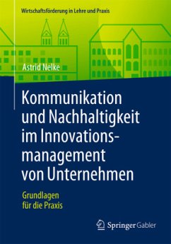 Kommunikation und Nachhaltigkeit im Innovationsmanagement von Unternehmen - Nelke, Astrid