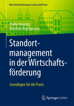 Standortmanagement in der Wirtschaftsförderung; . - Pongratz, Philip;Vogelgesang, Matthias