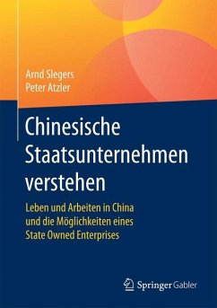 Chinesische Staatsunternehmen verstehen - Slegers, Arnd;Atzler, Peter