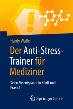 Der Anti-Stress-Trainer für Mediziner - Walle, Hardy
