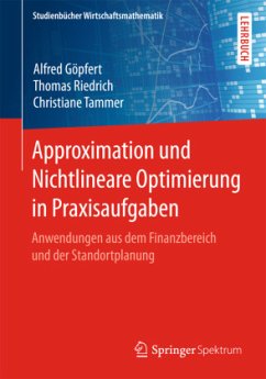 Approximation und Nichtlineare Optimierung in Praxisaufgaben - Göpfert, Alfred;Riedrich, Thomas;Tammer, Christiane
