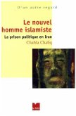 Le Nouvel Homme islamiste : La Prison politique en Iran