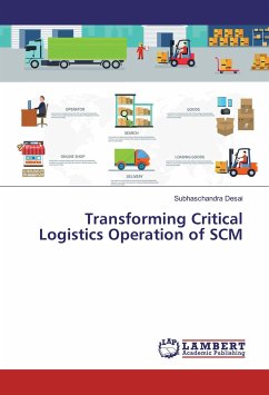 Transforming Critical Logistics Operation of SCM - Desai, Subhaschandra