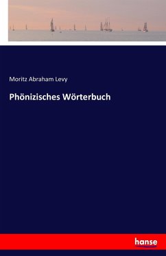Phönizisches Wörterbuch - Levy, Moritz Abraham