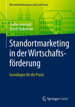 Standortmarketing in der Wirtschaftsförderung; . - Lennardt, Stefan;Stakemeier, David