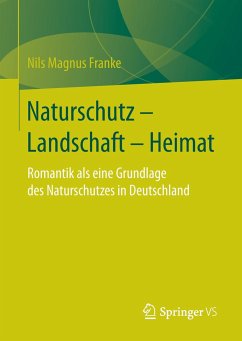 Naturschutz ¿ Landschaft ¿ Heimat - Franke, Nils M.
