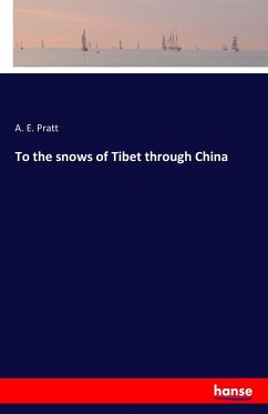 To the snows of Tibet through China - Pratt, A. E.