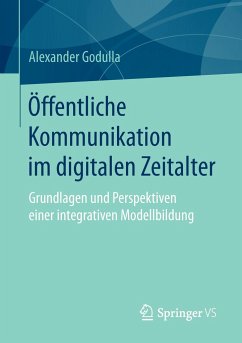 Öffentliche Kommunikation im digitalen Zeitalter - Godulla, Alexander