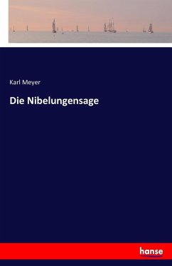 Die Nibelungensage - Meyer, Karl