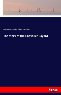 The story of the Chevailer Bayard - Berville, Guillaume;Walford, Edward