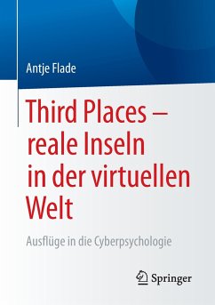 Third Places ¿ reale Inseln in der virtuellen Welt - Flade, Antje