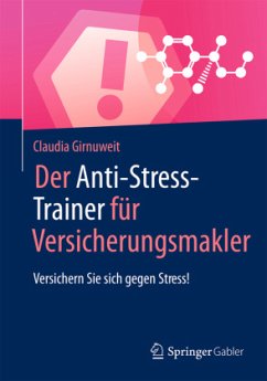 Der Anti-Stress-Trainer für Versicherungsmakler - Girnuweit, Claudia