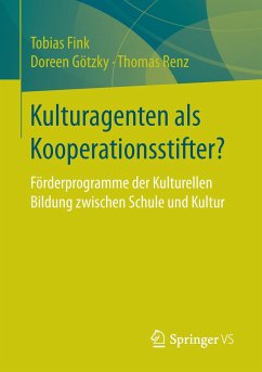 Kulturagenten als Kooperationsstifter? - Fink, Tobias;Götzky, Doreen;Renz, Thomas