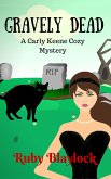Gravely Dead (Carly Keene Cozy Mysteries, #2) (eBook, ePUB)