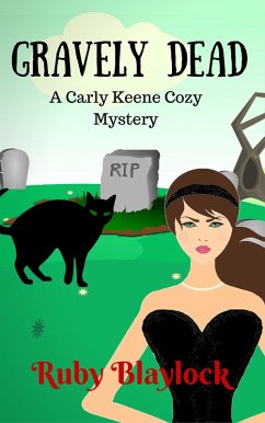 Gravely Dead (Carly Keene Cozy Mysteries, #2) (eBook, ePUB) - Blaylock, Ruby