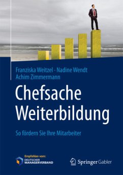 Chefsache Weiterbildung - Weitzel, Franziska;Wendt, Nadine;Zimmermann, Achim