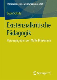 Existenzialkritische Pädagogik - Schütz, Egon
