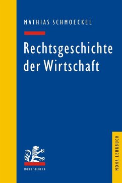 Rechtsgeschichte der Wirtschaft (eBook, PDF) - Schmoeckel, Mathias