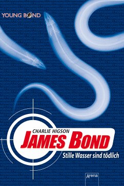 James Bond. Stille Wasser sind tödlich / Young Bond Bd.1 (eBook, ePUB) - Higson, Charlie