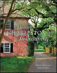Historic Charleston & the Lowcountry (eBook, ePUB) - Gross, Steve; Daley, Susan