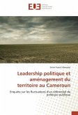 Leadership politique et aménagement du territoire au Cameroun