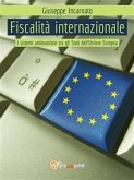 Fiscalità Internazionale - I sistemi antievasione tra gli Stati dell&quote;Unione Europea (eBook, ePUB)