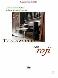 Tooroku - Iscrizioni nel Dojo e Roji (fixed-layout eBook, ePUB) - Costa, Giuseppe