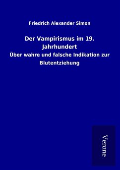 Der Vampirismus im 19. Jahrhundert - Simon, Friedrich Alexander