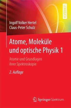 Atome, Moleküle und optische Physik 1 - Hertel, Ingolf V.;Schulz, C.-P.