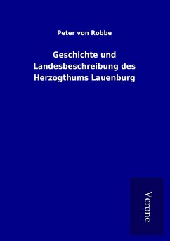 Geschichte und Landesbeschreibung des Herzogthums Lauenburg - Robbe, Peter von