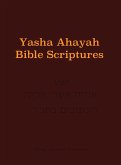 Yasha Ahayah Bible Scriptures (YABS) Study Bible Yasha Ahayah Bible Scriptures (YABS) Study Bible