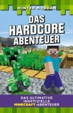 Das ultimative inoffizielle Minecraft-Abenteuer - Das Hardcore Abenteuer