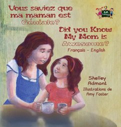 Vous saviez que ma maman est genial ? Did You Know My Mom is Awesome? - Admont, Shelley; Books, Kidkiddos