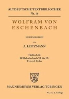 Willehalm Buch VI bis IX; Titurel; Lieder - Wolfram von Eschenbach