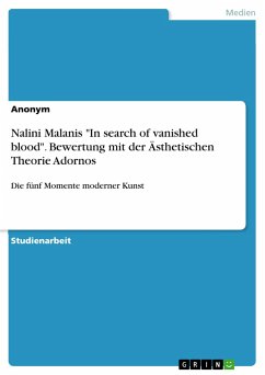 Nalini Malanis &quote;In search of vanished blood&quote;. Bewertung mit der Ästhetischen Theorie Adornos