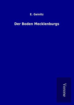 Der Boden Mecklenburgs - Geinitz, E.