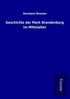Geschichte der Mark Brandenburg im Mittelalter - Brosien, Hermann