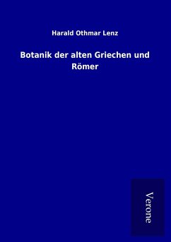 Botanik der alten Griechen und Römer - Lenz, Harald Othmar