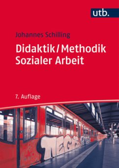 Didaktik / Methodik Sozialer Arbeit - Schilling, Johannes