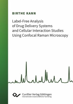 Label-Free Analysis of Drug Delivery Systems and Cellular Interaction Studies Using Confocal Raman Microscopy - Kann, Birthe