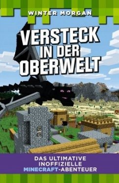 Das ultimative inoffizielle Minecraft-Abenteuer - Versteck in der Oberwelt - Morgan, Winter