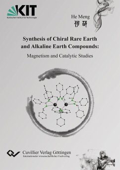 Synthesis of Chiral Rare Earth and Alkaline Earth Compounds. Magnetism and Catalytic Studies - He, Meng